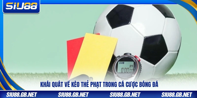 Cách Chơi Kèo Thẻ Phạt – Các Dạng Kèo Phổ Biến Và Cách Chơi 2 Giới thiệu chung về hình thức cược thẻ phạt