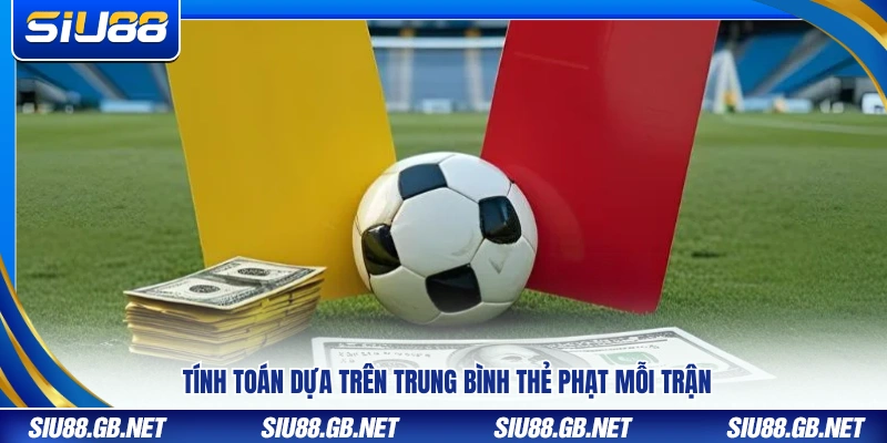 Cách Chơi Kèo Thẻ Phạt – Các Dạng Kèo Phổ Biến Và Cách Chơi 4 Phân tích cách chơi kèo thẻ phạt dựa trên số thẻ phạt trung bình mỗi trận